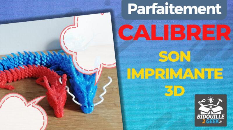 Parfaitement calibrer son imprimante 3D